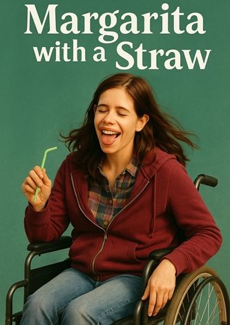 Navigating the contours of Disability, Sexuality, and Queerness in Margarita with a Straw (2014)