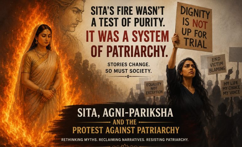 Sita and Patriarchy: Why the Agni-Pariksha Still Fuels Women’s Resistance Today