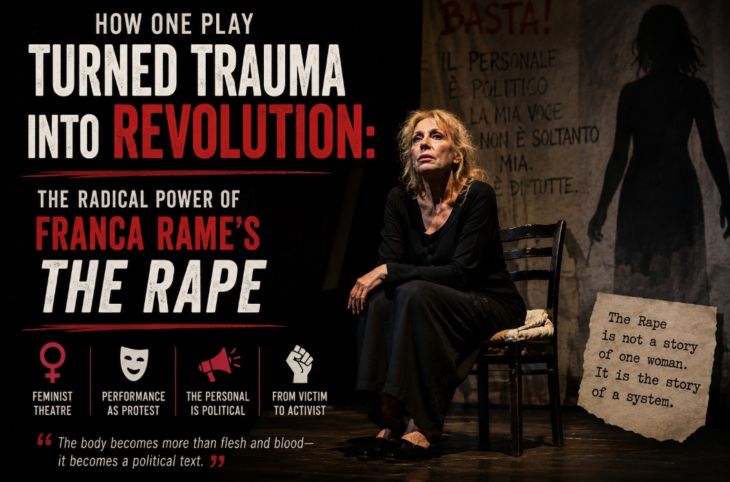How One Play Turned Trauma into Revolution: The Radical Power of Franca Rame’s The Rape