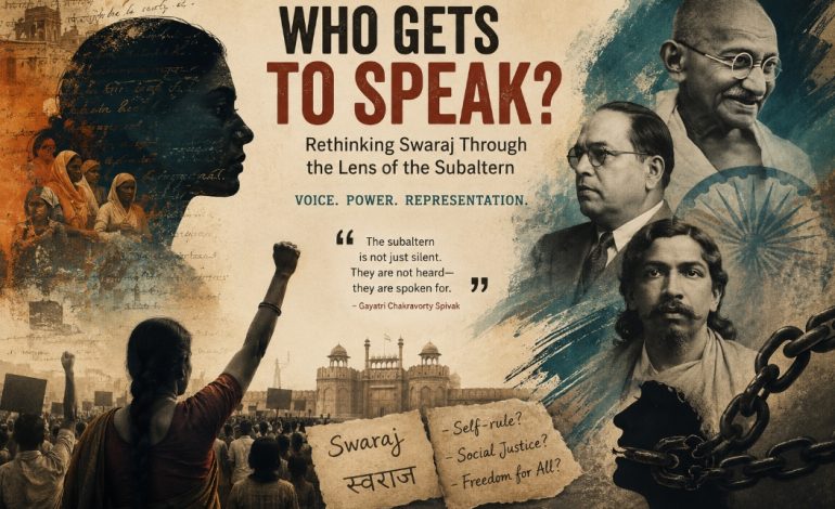 Who Gets to Speak? Rethinking Swaraj Through the Eyes of the Subaltern